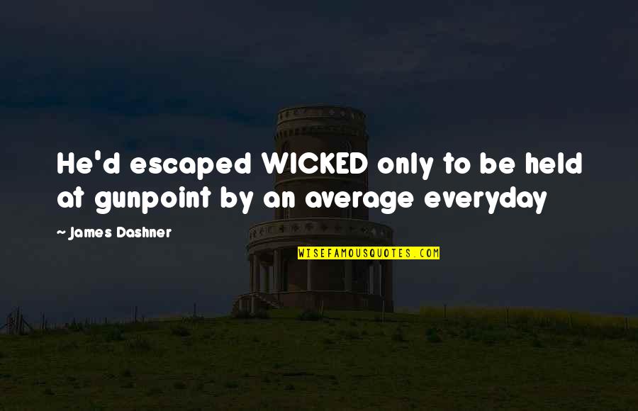 Spaces And Exchanges Quotes By James Dashner: He'd escaped WICKED only to be held at