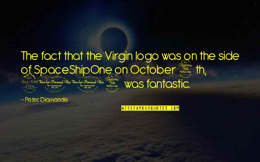 Spaceshipone Quotes By Peter Diamandis: The fact that the Virgin logo was on