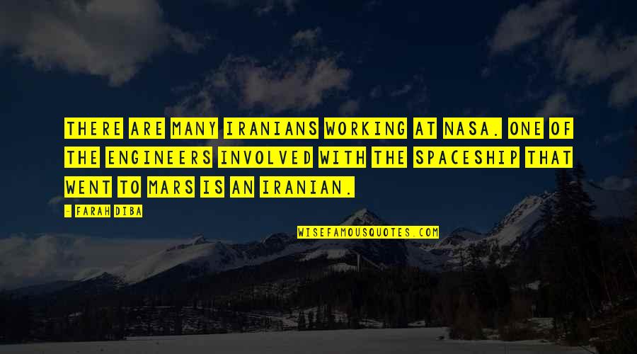 Spaceships Quotes By Farah Diba: There are many Iranians working at NASA. One