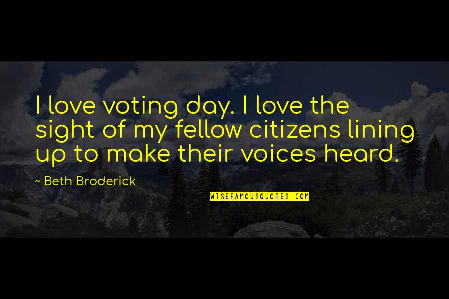 Spacesick Quotes By Beth Broderick: I love voting day. I love the sight