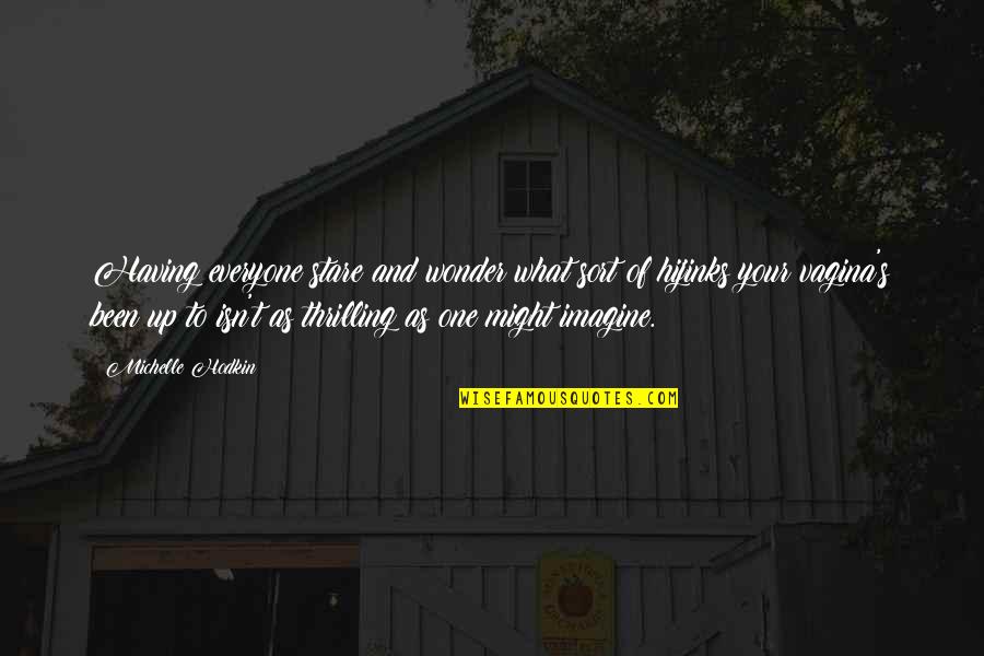 Spacewalks Baton Quotes By Michelle Hodkin: Having everyone stare and wonder what sort of