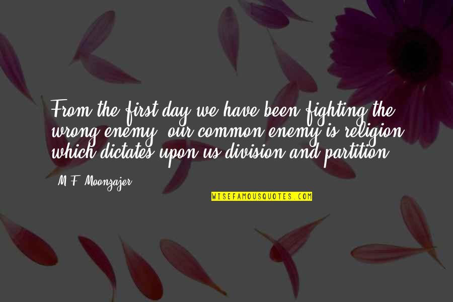 Spacing Between Quotes By M.F. Moonzajer: From the first day we have been fighting