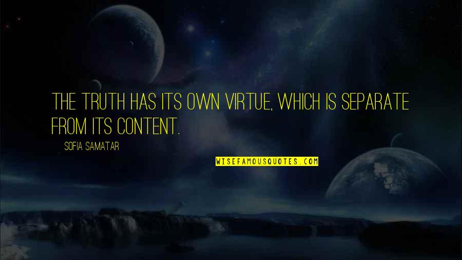 Spacings Quotes By Sofia Samatar: The truth has its own virtue, which is