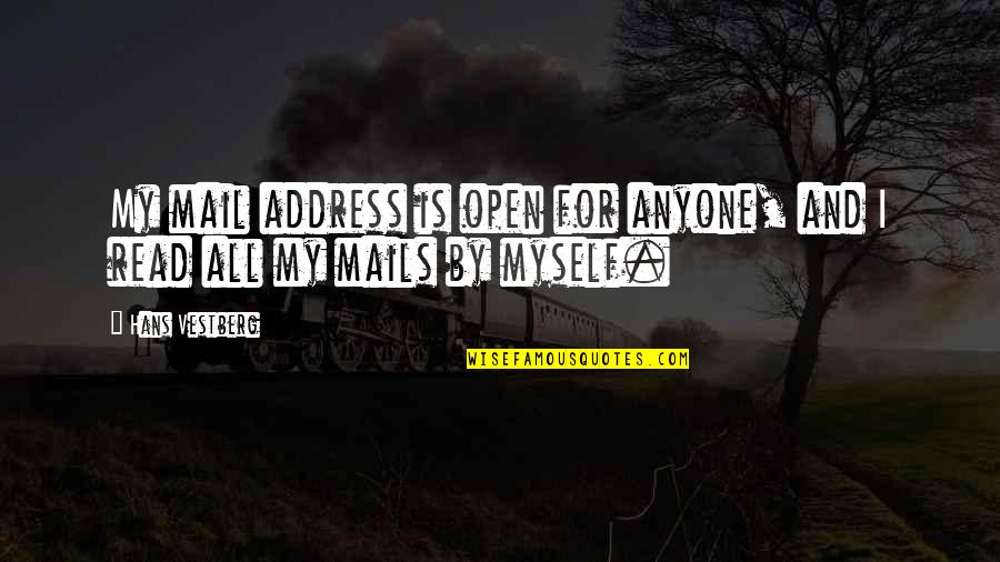 Spackman Entertainment Quotes By Hans Vestberg: My mail address is open for anyone, and