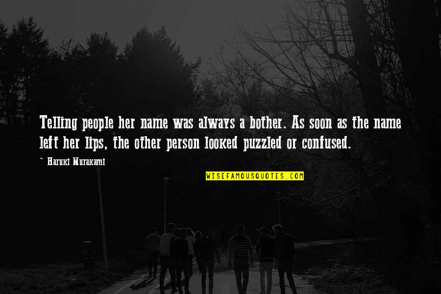 Spadaccini Pasta Quotes By Haruki Murakami: Telling people her name was always a bother.