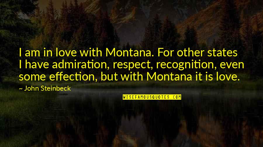 Spa'dassins Quotes By John Steinbeck: I am in love with Montana. For other Spa'dassins Quotes By John Steinbeck: I am in love with Montana. For other