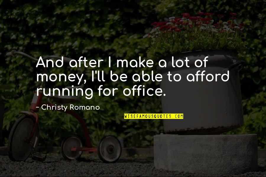 Spaeny Check Quotes By Christy Romano: And after I make a lot of money,