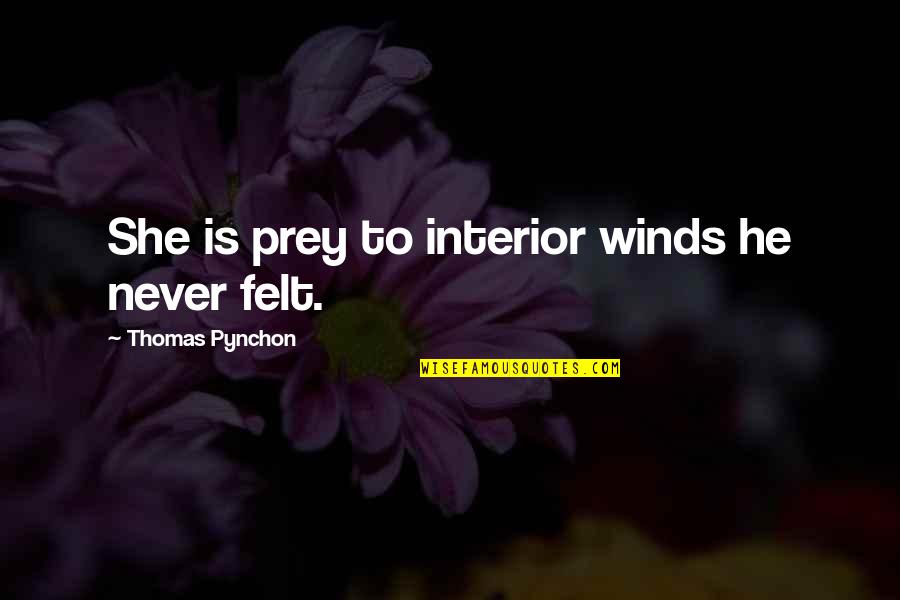 Spaeth Nursery Quotes By Thomas Pynchon: She is prey to interior winds he never