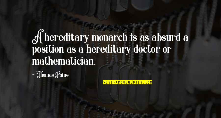 Spaetzle Recipe Quotes By Thomas Paine: A hereditary monarch is as absurd a position Spaetzle Recipe Quotes By Thomas Paine: A hereditary monarch is as absurd a position