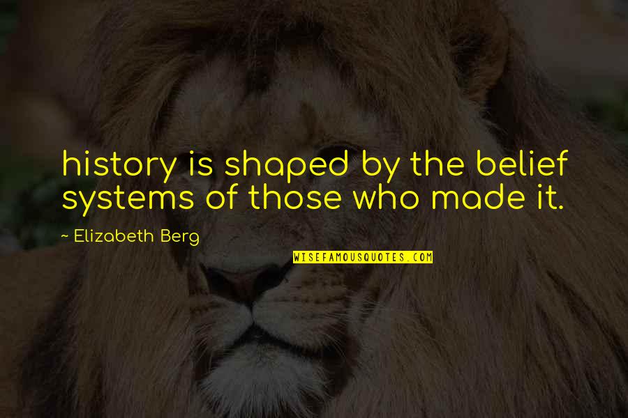 Spaghettification In Arabic Quotes By Elizabeth Berg: history is shaped by the belief systems of Spaghettification In Arabic Quotes By Elizabeth Berg: history is shaped by the belief systems of