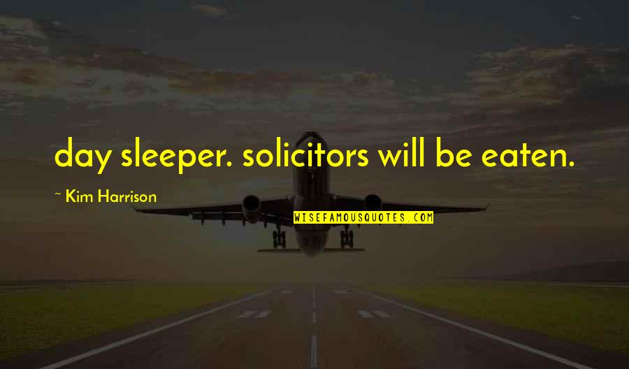 Spaghettified Quotes By Kim Harrison: day sleeper. solicitors will be eaten.