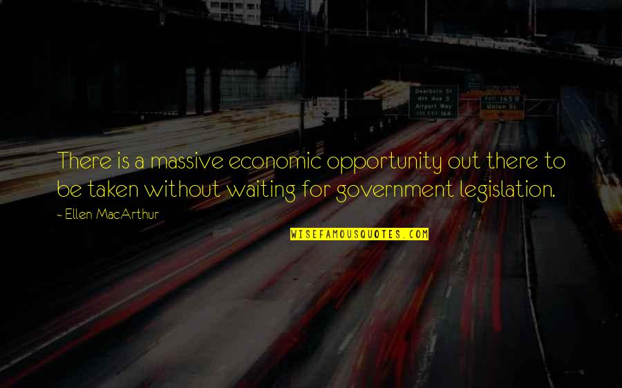 Spainhour And Sons Quotes By Ellen MacArthur: There is a massive economic opportunity out there Spainhour And Sons Quotes By Ellen MacArthur: There is a massive economic opportunity out there