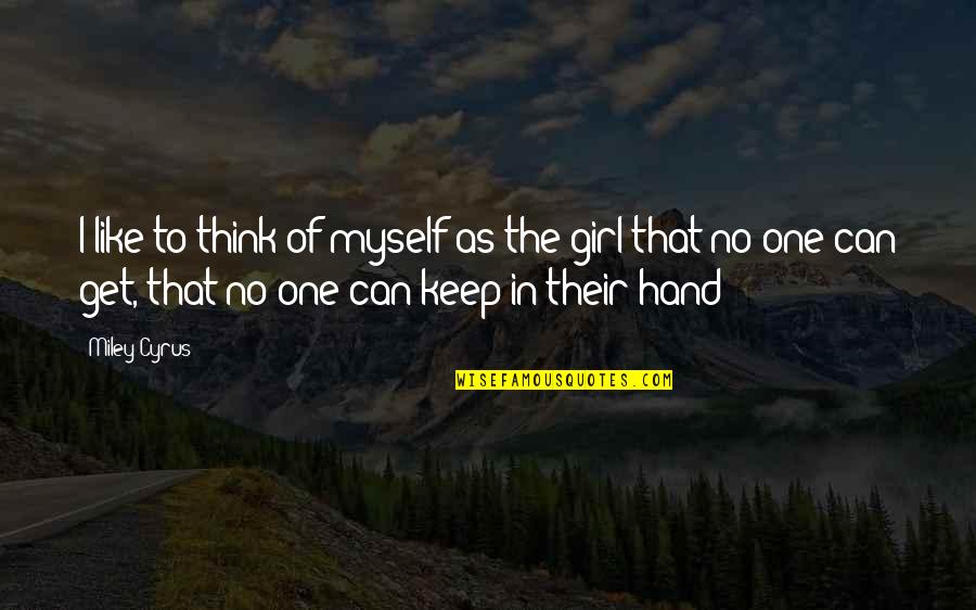 Spairomen Quotes By Miley Cyrus: I like to think of myself as the Spairomen Quotes By Miley Cyrus: I like to think of myself as the