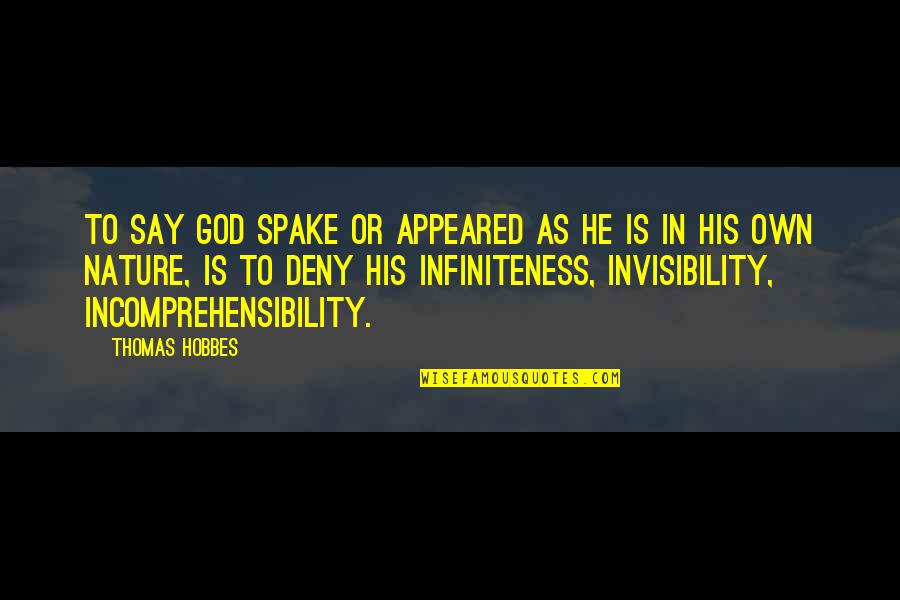 Spake Quotes By Thomas Hobbes: To say God spake or appeared as he