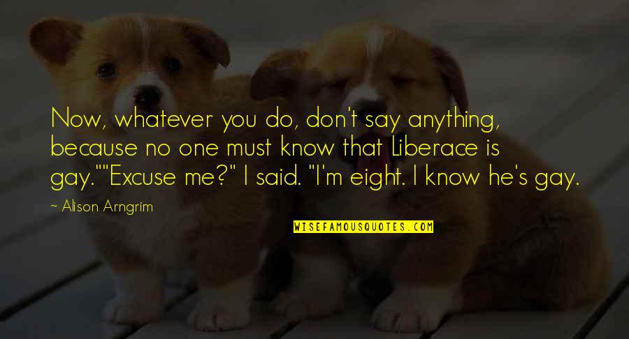 Spander Car Quotes By Alison Arngrim: Now, whatever you do, don't say anything, because