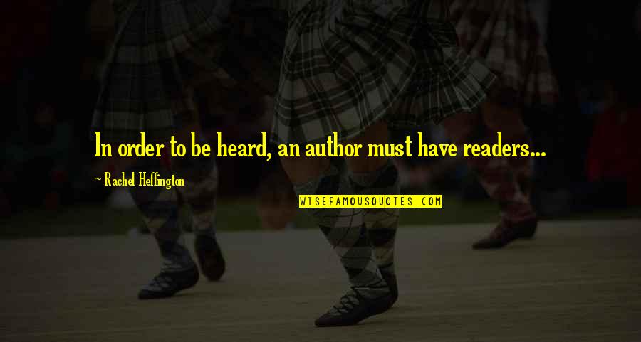 Spander Pipe Quotes By Rachel Heffington: In order to be heard, an author must