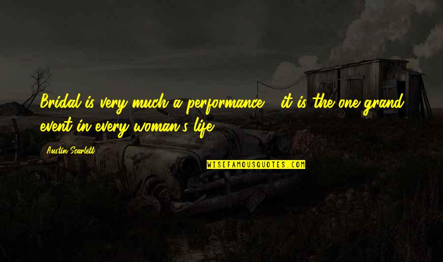 Spandex World Quotes By Austin Scarlett: Bridal is very much a performance - it Spandex World Quotes By Austin Scarlett: Bridal is very much a performance - it