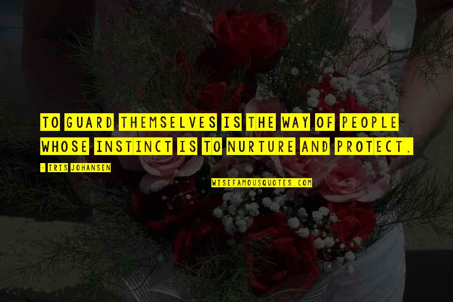 Spandler Quotes By Iris Johansen: To guard themselves is the way of people