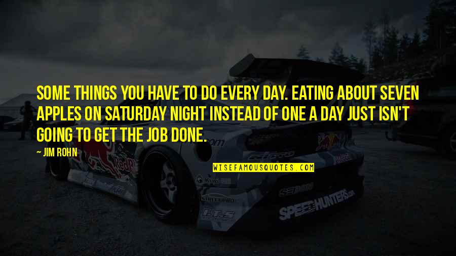 Spanische Verben Quotes By Jim Rohn: Some things you have to do every day.