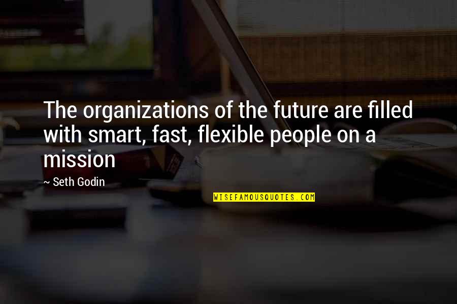 Spanish Accent Quotes By Seth Godin: The organizations of the future are filled with