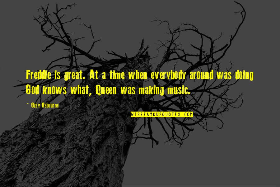 Spanish How Many Quotes By Ozzy Osbourne: Freddie is great. At a time when everybody Spanish How Many Quotes By Ozzy Osbourne: Freddie is great. At a time when everybody