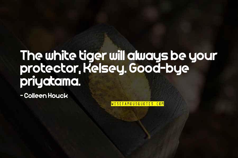 Spanish Humble Quotes By Colleen Houck: The white tiger will always be your protector,