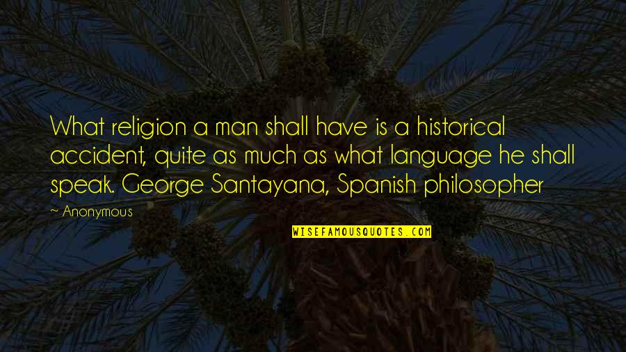 Spanish Language Quotes By Anonymous: What religion a man shall have is a