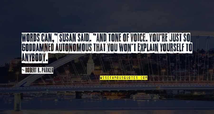 Spanish Simple Quotes By Robert B. Parker: Words can," Susan said. "And tone of voice. Spanish Simple Quotes By Robert B. Parker: Words can," Susan said. "And tone of voice.