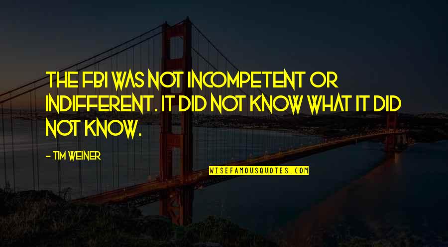 Spanish Translation For Quotes By Tim Weiner: The FBI was not incompetent or indifferent. It
