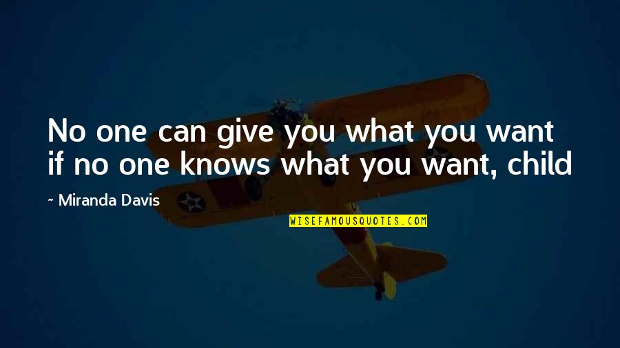 Spanish Word For Quotes By Miranda Davis: No one can give you what you want