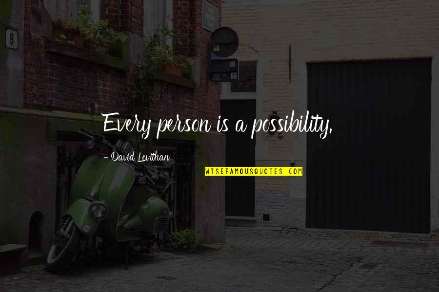 Spanjersberg Quotes By David Levithan: Every person is a possibility. Spanjersberg Quotes By David Levithan: Every person is a possibility.