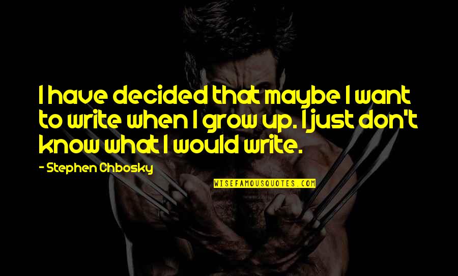 Spanx Leggings Quotes By Stephen Chbosky: I have decided that maybe I want to