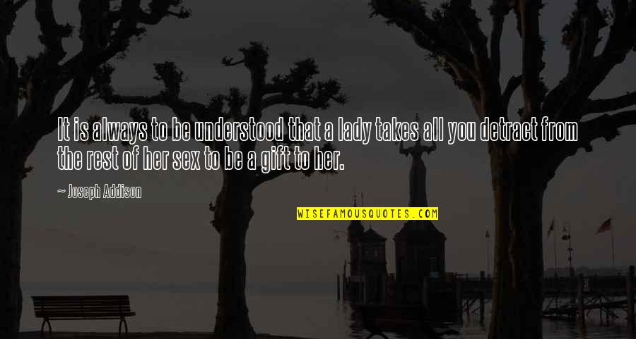 Sparacino Quotes By Joseph Addison: It is always to be understood that a