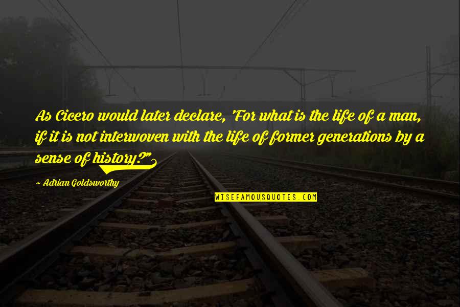 Sparacino Realtor Quotes By Adrian Goldsworthy: As Cicero would later declare, 'For what is Sparacino Realtor Quotes By Adrian Goldsworthy: As Cicero would later declare, 'For what is