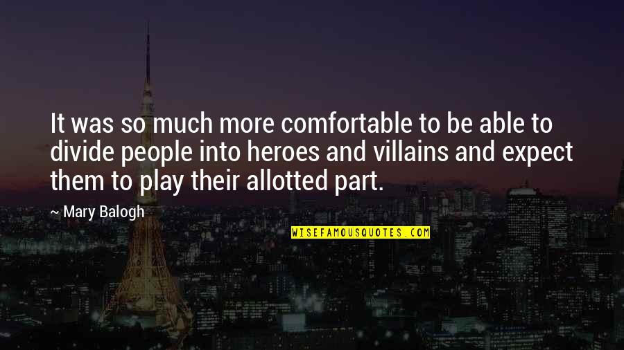 Sparacino Realtor Quotes By Mary Balogh: It was so much more comfortable to be Sparacino Realtor Quotes By Mary Balogh: It was so much more comfortable to be