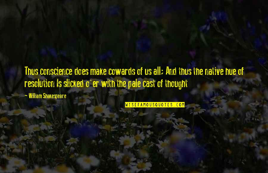 Sparda Quotes By William Shakespeare: Thus conscience does make cowards of us all;
