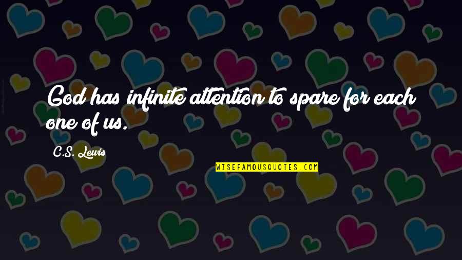 Spare Us Quotes By C.S. Lewis: God has infinite attention to spare for each