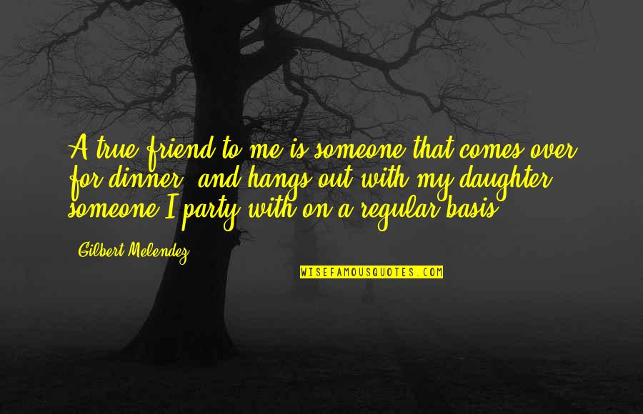 Sparirai Quotes By Gilbert Melendez: A true friend to me is someone that Sparirai Quotes By Gilbert Melendez: A true friend to me is someone that