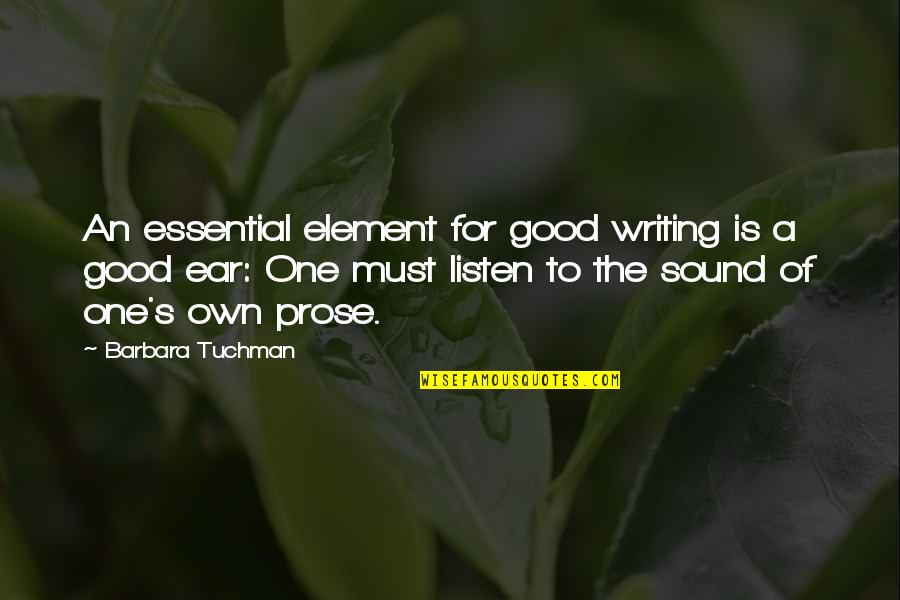 Sparkin Quotes By Barbara Tuchman: An essential element for good writing is a