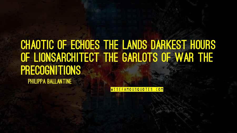 Sparkle Life Quotes By Philippa Ballantine: Chaotic Of Echoes The Lands Darkest Hours Of