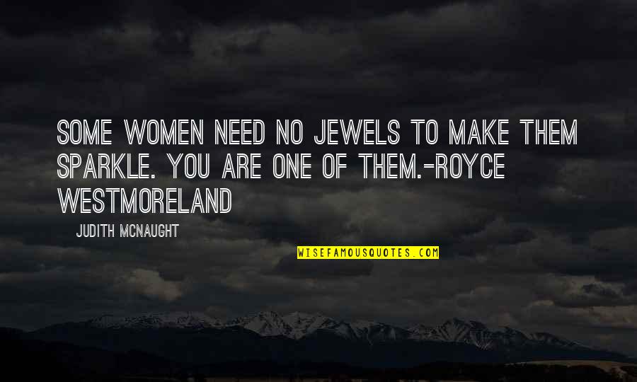 Sparkle Quotes By Judith McNaught: Some women need no jewels to make them