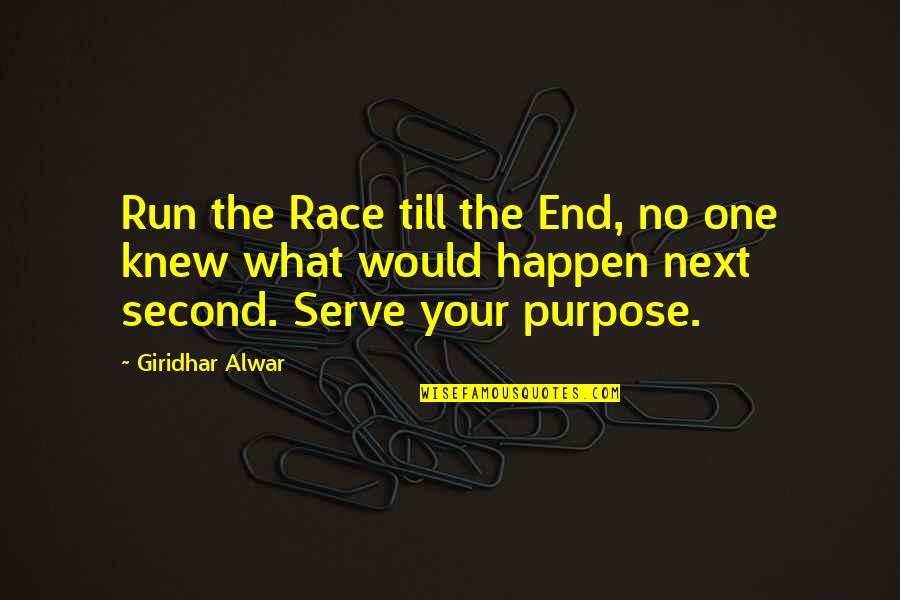 Sparkler Favor Quotes By Giridhar Alwar: Run the Race till the End, no one