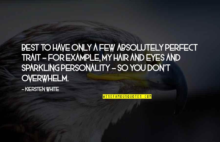 Sparkling Personality Quotes By Kiersten White: Best to have only a few absolutely perfect