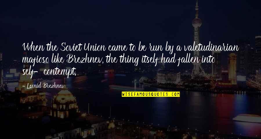 Sparkling Personality Quotes By Leonid Brezhnev: When the Soviet Union came to be run Sparkling Personality Quotes By Leonid Brezhnev: When the Soviet Union came to be run