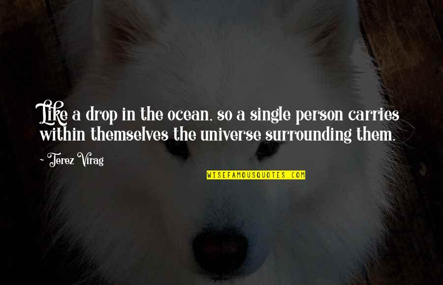 Sparkling Personality Tees Quotes By Terez Virag: Like a drop in the ocean, so a