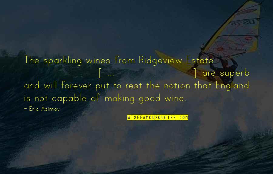 Sparkling Quotes By Eric Asimov: The sparkling wines from Ridgeview Estate [ ...
