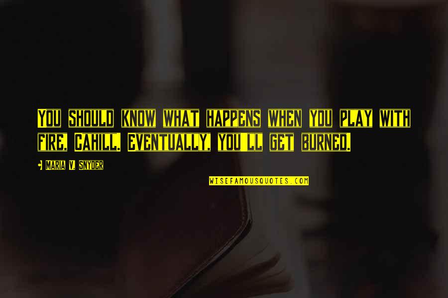 Sparmann Quotes By Maria V. Snyder: You should know what happens when you play
