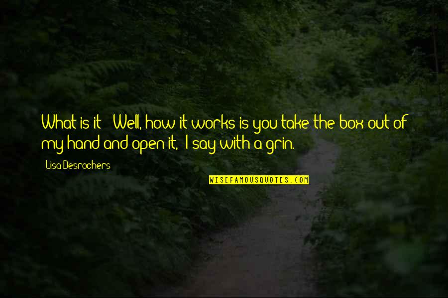 Sparso Bangladesh Quotes By Lisa Desrochers: What is it?""Well, how it works is you Sparso Bangladesh Quotes By Lisa Desrochers: What is it?""Well, how it works is you