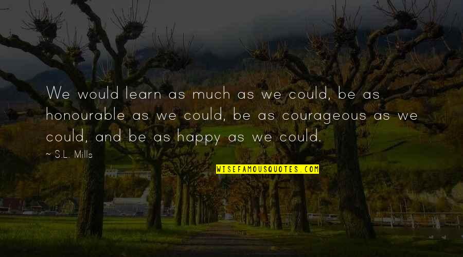 Spartacus Slave Revolt Quotes By S.L. Mills: We would learn as much as we could, Spartacus Slave Revolt Quotes By S.L. Mills: We would learn as much as we could,