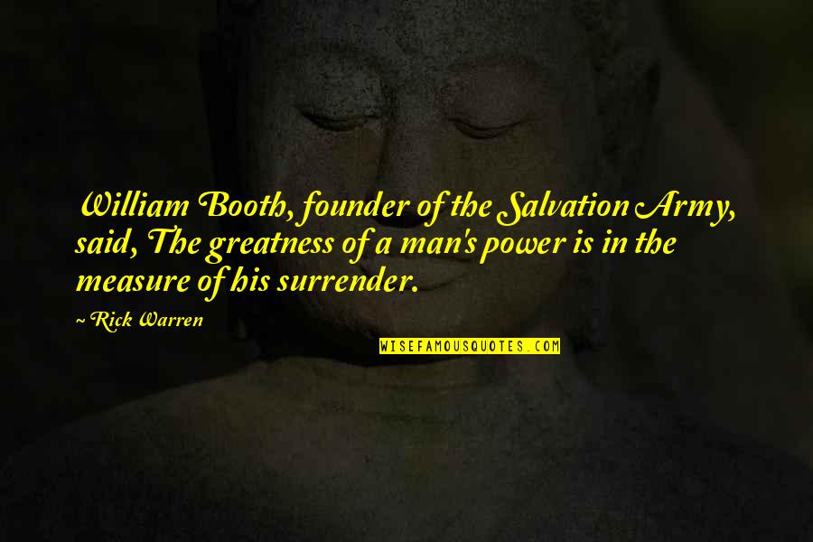 Spartacus War Of The Damned Quotes By Rick Warren: William Booth, founder of the Salvation Army, said,